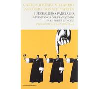 Jueces, Pero Parciales - 2ª Edición: La pervivencia del franquismo (HISTORIA)