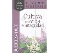 Jueces/Rút, Cultiva Una Vida de Integridad