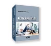 Jueces Y Justicia. Estudios Analíticos Sobre La Jurisdicción