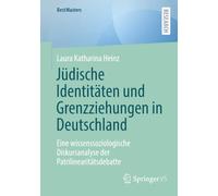 Jüdische Identitäten und Grenzziehungen in Deutschland: Eine wissenssoziologische Diskursanalyse der Patrilinearitätsdebatte (BestMasters)