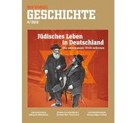 Jüdisches Leben in Deutschland: SPIEGEL GESCHICHTE: 4/19