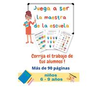 Juega a ser la maestra de la escuela: Corrija el trabajo de sus alumnos ! Más de 90 páginas - niños 6 - 9 años