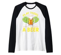 Juega al pádel lo suficientemente bien como para merecer un humor de cerveza Camiseta Manga Raglan