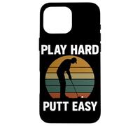 Juega Hard Putt Easy Funny Golf Player Art Carcasa para iPhone 16 Pro MAX