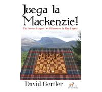 ¡Juega la Mackenzie! - Un Fuerte Ataque Del Blanco en la Ruy López