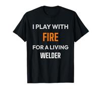 Juego con Fuego para un Soldador Viviente Soldadura Divertido Camiseta