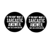 Juego de 2 botones de respuesta sarcástica, "If You Don't Want a Sarcastic Answer Don't Ask a Stupid Question", divertido regalo de broma para compañeros de trabajo y amigos