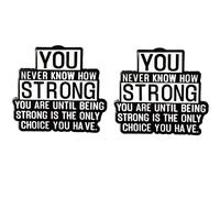 Juego de 2 pines esmaltados con cita inspiradora - You Never Know How Strong You Are Until Being Strong Is the Only Choice You Have - Insignias motivacionales de aleación para mochila, chaqueta, bolsa