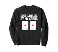 Juego de Cartas de Jugador de póquer Deja de Mirar mis Cartas Sudadera