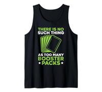 Juego de Cartas There Is No Such Thing As Too Many Booster Packs Camiseta sin Mangas