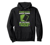 Juego de Cartas There Is No Such Thing As Too Many Booster Packs Sudadera con Capucha