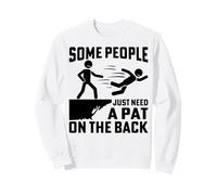 Juego de Palabras Divertido Algunas Personas Solo Necesitan una palmadita en la Espalda Sudadera