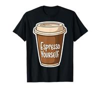 Juego de palabras divertido para amantes del café Espresso Yourself Camiseta
