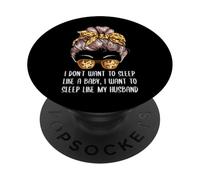 Juego de Palabras I Want to Sleep Like My Husband Mom Joke Mother Pun PopSockets PopGrip Adhesivo