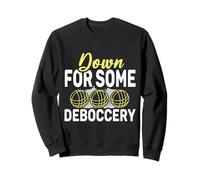Juego de petanca divertido para jugadores de bochas Down For Some Deboccery Sudadera