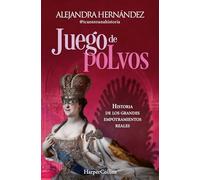 Juego de polvos: Historia de los grandes empotramientos reales (HARPER NO FICCION)