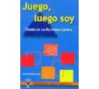 Juego Luego Soy: Teoria De La Actividad Ludica