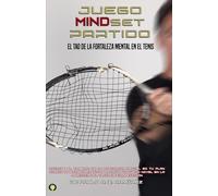 Juego, Mindset y Partido: El tao de la fortaleza mental en el tenis