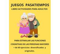 Juego pasatiempos libro actividades para adultos - Ejercicios para estimular las funciones cognitivas de las personas mayores -Ejercicios para trabajar la memoria y la mente.