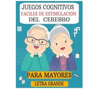 juegos cognitivos faciles de estimulación del cerebro para mayores letra grande (spanish edition)