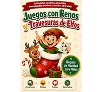 Juegos con Renos y Travesuras de Elfos: Actividades navideñas divertidas, manualidades creativas y acertijos (8-10 años). Regalo para niños y niñas