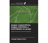 Juegos cooperativos, juegos infantiles y actividades en grupo: El aspecto lúdico en la educación ambiental