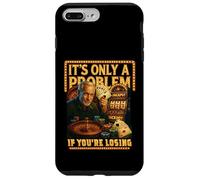 Juegos de Azar Divertidos en el Casino. Solo es un Problema si estás perdiendo Carcasa para iPhone 7 Plus/8 Plus