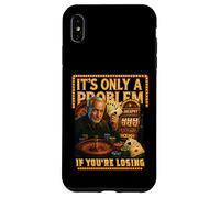 Juegos de Azar Divertidos en el Casino. Solo es un Problema si estás perdiendo Carcasa para iPhone XS MAX