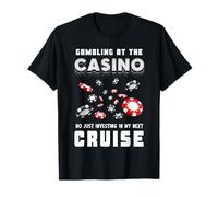 Juegos de Azar en el Casino Invirtiendo en mi próximo Viaje en Crucero Camiseta