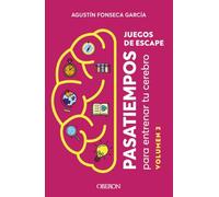 Juegos de escape. Volumen 3: Pasatiempos para entrenar tu cerebro (Libros singulares)