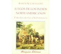 Juegos de los Indios Norteamericanos para Jugar en la Naturaleza (Ecología)