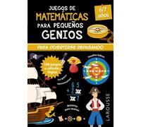 Juegos de matemáticas para pequeños genios 6-7 años (LAROUSSE - Infantil / Juvenil - Castellano - A partir de 5/6 años)