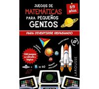 Juegos de matemáticas para pequeños genios 8-9 años (LAROUSSE - Infantil / Juvenil - Castellano - A partir de 8 años)