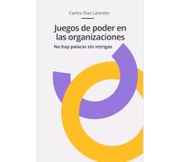 Juegos de poder en las organizaciones: No hay palacio sin intrigas