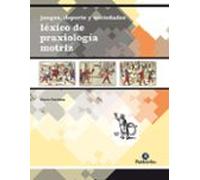 juegos deporte y sociedad: lexico de praxiologia motriz