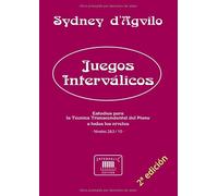 Juegos Interválicos: Estudios para la Técnica Transcendental del Piano: Niveles 2-3 de 10