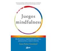 Juegos Mindfulness: Mindfulness Y Meditación Para Niños Adolescentes Y