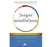 Juegos mindfulness: Mindfulness y meditación para niños, adolescentes y toda la familia