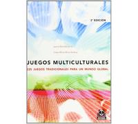 Juegos multiculturales. 225 juegos tradicionales para un mundo global (Educación Física / Pedagogía / Juegos)