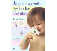 Juegos para aprender y estimular los sentidos: 1 (El Niño y su Mundo)