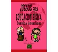 Juegos para Educación Física: Desarrollo de destrezas básicas: 11 (Herramientas)