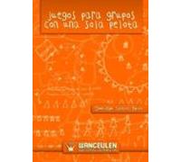 Juegos Para Grupos Con Una Sola Pelota (ebook)