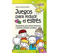Juegos para reducir el estrés: Risoterapia para liberar tensiones y generar actitudes positivas: 37