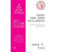 Juegos para súper inteligentes: Despierta el genio que llevas dentro: 40867 (Desafíos Matemáticos)
