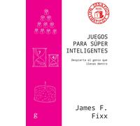 Juegos para súper inteligentes: Despierta el genio que llevas dentro: 40867 (Desafíos Matemáticos)