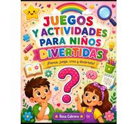 Juegos y Actividades para Niños Divertidas: Laberintos, une los puntos, busca las diferencias, colorea, aprende y acertijos para niños de 8 a 10 años