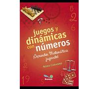 Juegos y dinámicas con números: ¡aprender matemática jugando!: 4 (MATEMÁTICA PARA NIVEL INICIAL II - Como enseñar, ejercicios y material teórico sobre didáctica.)