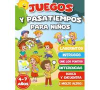 JUEGOS Y PASATIEMPOS PARA NIÑOS 4-7 AÑOS: +100 JUEGOS EN COLOR. Lógica y enigmas, Busca y encuentra, laberintos, intrusos, diferencias, une los puntos y mucho