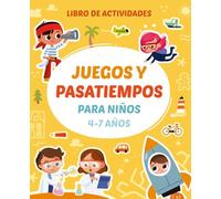 Juegos y pasatiempos para niños 4-7 años Libro de actividades: Rompecabezas, puzles, laberintos, crucigramas, une los puntos y mucho más!