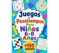Juegos Y Pasatiempos Para Niños 6-8 Años: +100 JUEGOS - Retos de lógica, ingenio, atención y diversión creativa